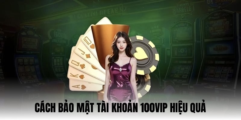 cach-bao-mat-hieu-qua-nhat-cho-tai-khoan