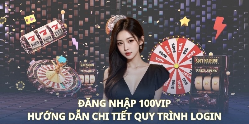 chi-tiet-cach-dang-nhap-100vip-cho-newbie