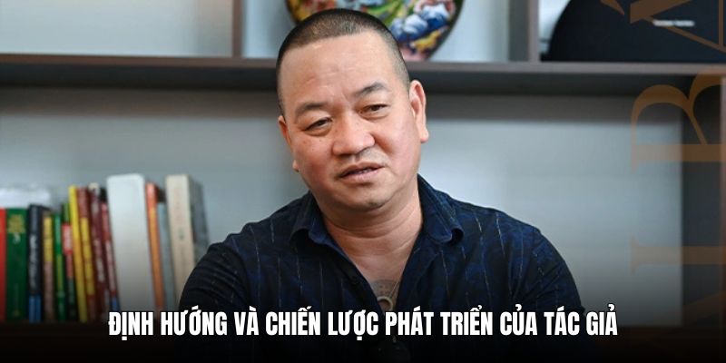 dinh-huong-va-chien-luoc-phat-trien-cua-tac-gia