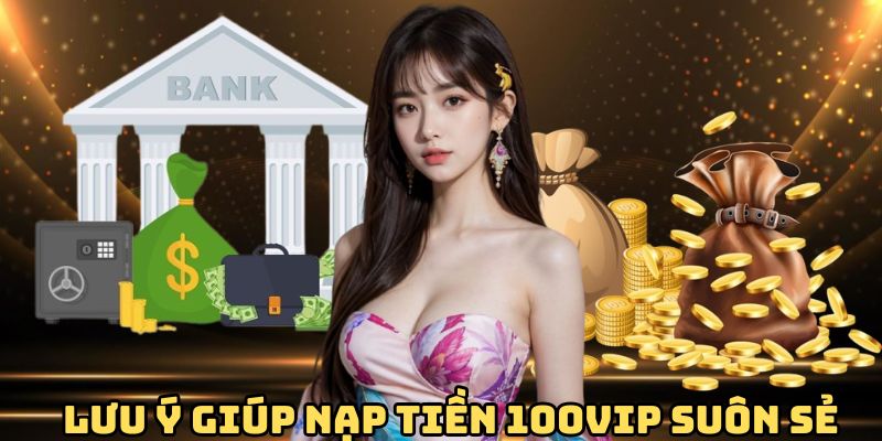luu-y-nap-tien-100vip-suon-se