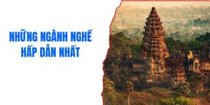 nhung-nganh-nghe-hap-dan-tai-viec-lam-campuchia