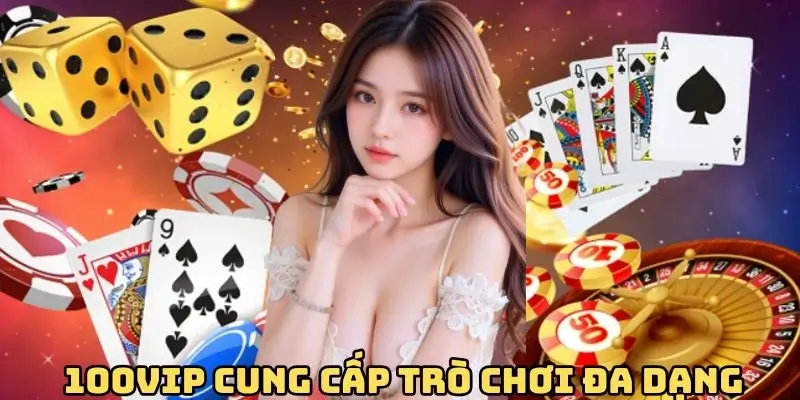 tap-doan-100vip-cung-cap-tro-choi-da-dang
