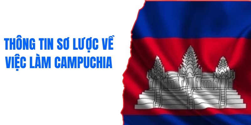 thong-tin-so-luoc-ve-viec-lam-campuchia