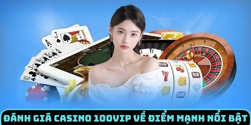 danh-gia-casino-100vip-uu-diem